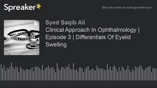 Diagnostic Approach to Eyelid Swelling in less than 6 Minutes [upl. by Samy425]