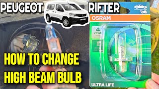 PEUGEOT RIFTER HOW TO CHANGE HIGH BEAM HEADLAMP BULB H1 OSRAM ULTRA LIGHT [upl. by Kedezihclem]