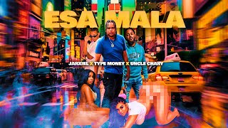 Esa Mala  Jarxiel Type Money Uncle Chary  Audio Oficial [upl. by Omero]