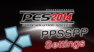 PES 2014  PPSSPP Best Settings PC Android IOS [upl. by Fredia]