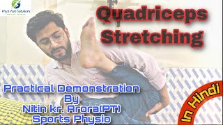 Top 3 Quadriceps Stretching Hindi  Nitin Arora  Practical demonstration PhyX  Physiotherapy [upl. by Mcculloch838]