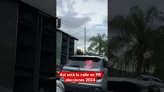 Así está la calle en Puerto Rico días antes de las elecciones 2024 elecciones calle puertorico [upl. by Lyckman]