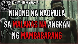 NINONG NA NAGMULA SA MALAKAS NA ANGKAN NG MAMBABARANG  Tagalog Horror Stories  Pinoy Creepypasta [upl. by Arvy113]