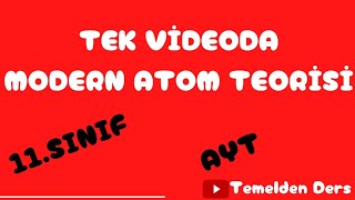 1 TEK VÄ°DEODA MODERN ATOM TEORÄ°SÄ° 11sinif aytkimya [upl. by Onfre49]