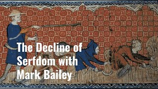 The Decline of Serfdom with Mark Bailey [upl. by Yetta]