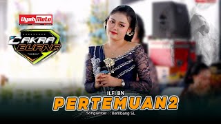 PERTEMUAN 2  ILFI BN  CAKRA BUANA MUSIC  AND AUDIO [upl. by Maibach]