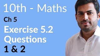 Class 10 Math Chapter 5  Exercise 52 Question 1 to 2  10th Class Math Chapter 5 [upl. by Marceau]