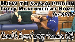 How to Safely Perform Epley Maneuver  Home for BPPV Canalith Repositioning Procedure CRP [upl. by Nuri]