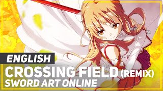 Sword Art Online  quotCrossing Fieldquot Opening  Remix  ENGLISH ver  AmaLee [upl. by Loralie]