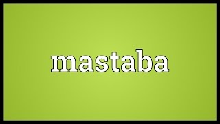 Mastaba Meaning [upl. by Scoville]