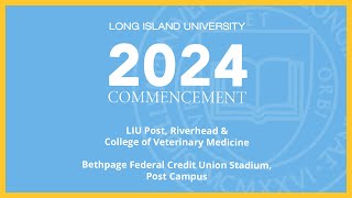 LIU Post Riverhead amp College of Veterinary Medicine Commencement Live Stream [upl. by Alletse241]