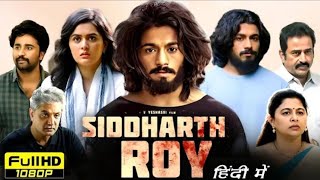 Siddharth Roy Full Movie In Hindi Dubbed  Deepak Saroj Tanvi Negi Kalyani N  Review And Facts [upl. by Gesner]