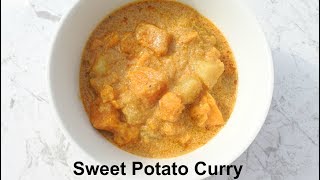 Sweet Potato Curry Recipe [upl. by Hollerman]