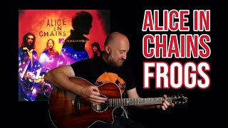 How to Play quotFrogsquot by Alice In Chains MTV Unplugged Acoustic Version  Guitar Lesson [upl. by Long]