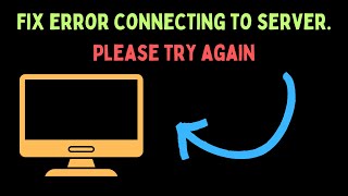 How to Fix quotError Connecting to Server Please Try Againquot on Windows 11 [upl. by Enigroeg]