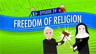 Freedom of Religion Crash Course Government and Politics 24 [upl. by Brenan]