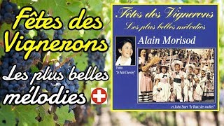 Alain Morisod  Fêtes des Vignerons  Les plus belles mélodies Album complet [upl. by Joost]