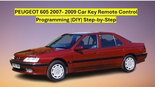 PEUGEOT 605 PLIP Car Key Remote Control Programming DIY StepbyStep [upl. by Aicilet]