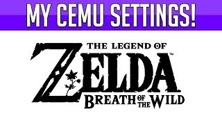 My Cemu Settings  Zelda Breath of the Wild  Cemu 1112 [upl. by Aihseyk]