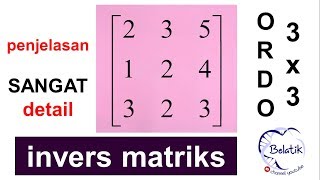 invers matriks ordo 3 x 3  sangat detail lengkap mudah enteng amp ndak bikin pusing SamaSaya [upl. by Eseryt]