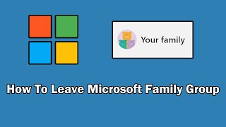 How To Leave Microsoft Family Group Updated [upl. by Fernald]