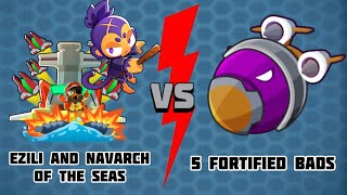 Ezili and Navarch of the Seas vs 5 Fortified BADs in BTD6 [upl. by Ayor]