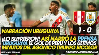 ¡LO SUFRIERON NARRACIÓN URUGUAYA DEL PERÚ 10 URUGUAY│ELIMINATORIAS SUDAMERICANAS 2026 [upl. by Aidul]