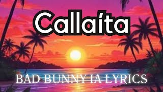 Callaita Bad Bunny quotIA Lyrics v2quot [upl. by Nennerb]