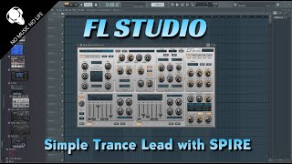 FL Studio  Simple Trance Lead with SPIRE  TUTORIAL [upl. by Atteirneh843]