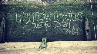 Just For Today Official Video HighTown Pirates [upl. by Cocke]