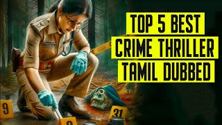 Top 5 Best Suspence Crime Thriller Movies Tamil Dubbed 2024  Part 6 Murder Mystery Movies In Tamil [upl. by Senhauser]