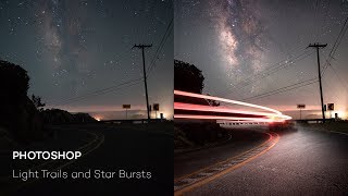 Adding Light Trails and Star Bursts to your Milky Way photos Photoshop [upl. by Llain]