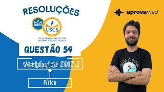 USCS 20172  Física  Questão 59 [upl. by Assiled748]