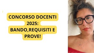 NUOVO CONCORSO DOCENTI 2025 BANDOPROVE E REQUISITI [upl. by Esirehc]