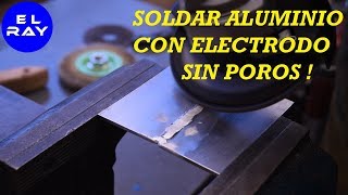 CÓMO SOLDAR ALUMINIO CON ELECTRODO [upl. by Schulz828]