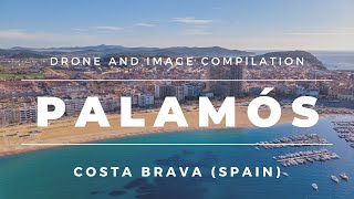 Palamos Palamós Costa Brava Girona Spain  Drone amp Image Compilation  Watch Before Travelling [upl. by Ahseeyt]