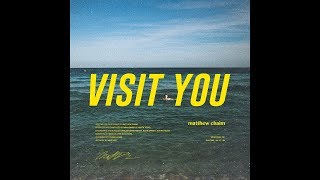 Matthew Chaim  Visit You Audio [upl. by Vinita]