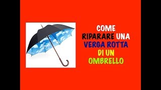 Come riparare una verga rotta di un ombrello [upl. by Lisha]