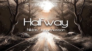 Halfway  Niklas Johannesson [upl. by Atinnor]