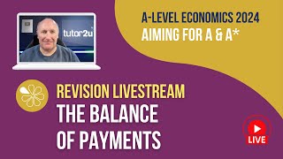 The Balance of Payments  Livestream  Aiming for AA Economics 2024 [upl. by Ahsetra814]