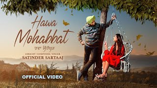 Hawa Mohabbat Official Video  Satinder Sartaaj New Punjabi Songs 2024 Latest Punjabi Songs 2024 [upl. by Eillo]