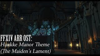 FFXIV OST Haukke Manor Theme  The Maidens Lament [upl. by Rett]