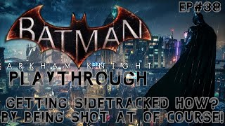 Batman Arkham Knight Playthrough Hard Ep38 Getting Sidetracked How By Being shot of course [upl. by Esialb]