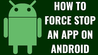 How to Force Stop an App on Android [upl. by Sanbo]