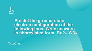 Preidct the groundstate electron configuration of the following ions [upl. by Knowle33]