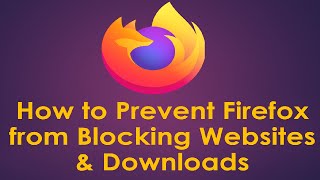 How to Prevent Firefox from Blocking Websites amp Downloads  Firefox  block and allow websites [upl. by Ethyl]