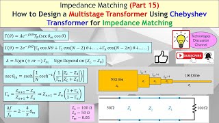 Impedance Matching Part 15 How to Design Chebyshev Multistage λ4 Optimal Performance Transformer [upl. by Rayle]