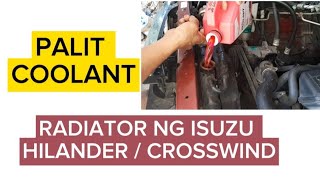 PAANO MAG PALIT NG COOLANT SA RADIATOR NG ISUZU HILANDER  CROSSWIND [upl. by Icnarf331]