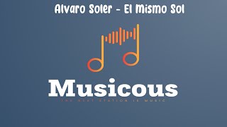 Alvaro Soler  El Mismo Sol Lírica\Lyrics [upl. by Leonidas277]