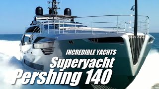 INCREDIBLE YACHTS  Superyacht Pershing 140 [upl. by Hemminger]